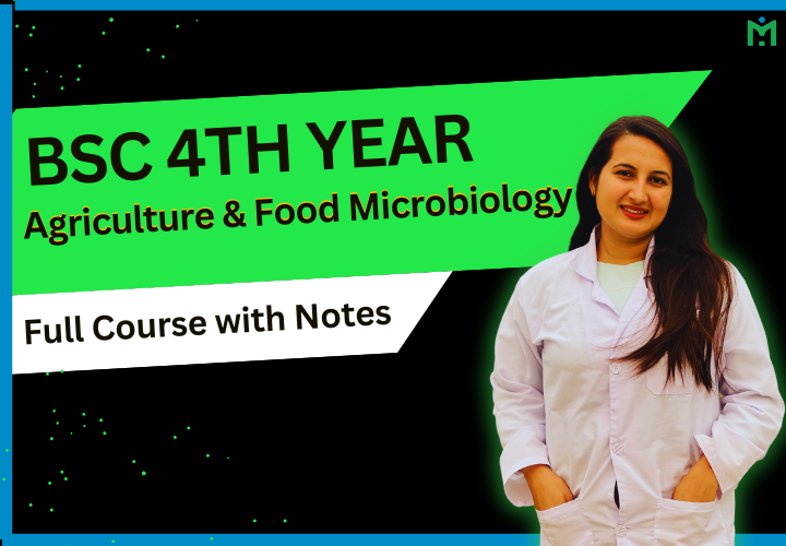 BSc 4th Year Agriculture and Food Microbiology - Full Course and Free Notes